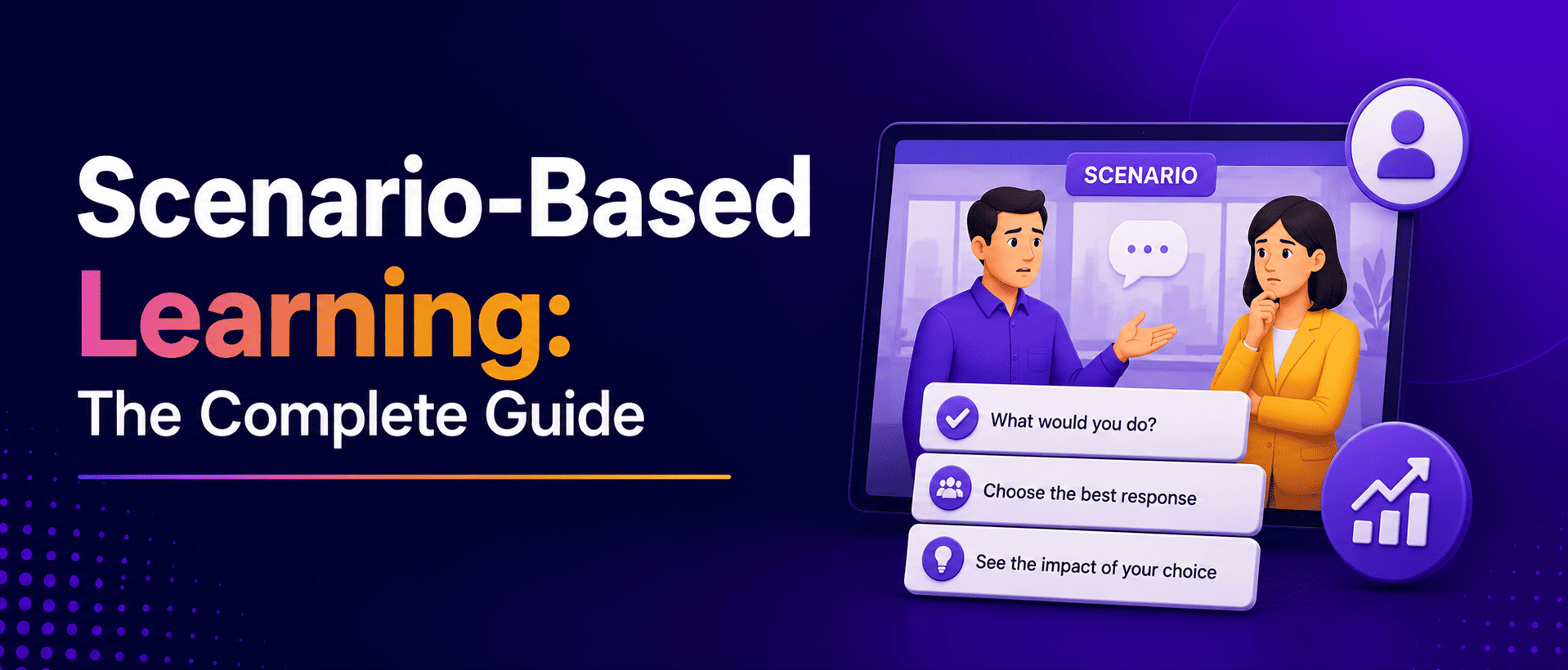 Scenario-Based Learning: The Complete Guide (With 5 Branching Examples You Can Steal)
